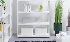 Solusi Penyimpanan Serbaguna dari Rak Besi Informa Rak Besi Informa